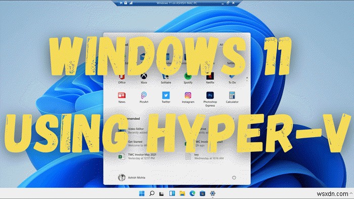 Cách cài đặt Windows 11 bằng Hyper-V trong Windows 10 