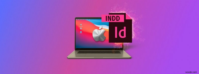 Cách khôi phục các tệp InDesign chưa được lưu / đã xóa trên máy Mac 
