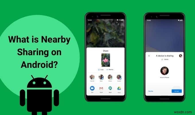 Nearby Share Trên Android Là Gì? Hướng Dẫn Chi Tiết
