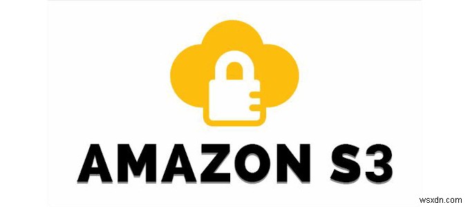 HDG Giải Thích: Amazon S3 Là Gì?