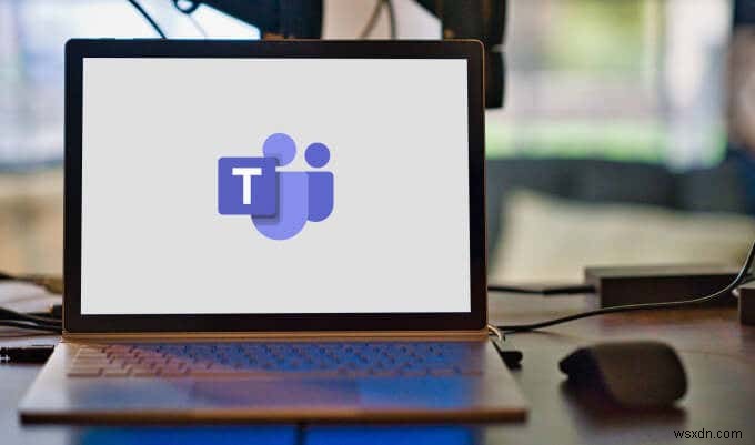 Cách ngăn Microsoft Teams tự khởi động khi bật máy