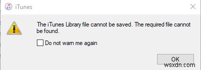 Cách Khắc Phục Lỗi  The iTunes Library File Cannot Be Saved  Trên Windows 10
