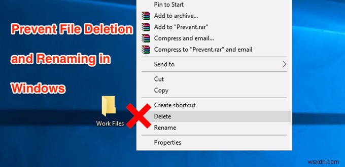 Cách ngăn chặn file bị xóa hoặc đổi tên trong Windows