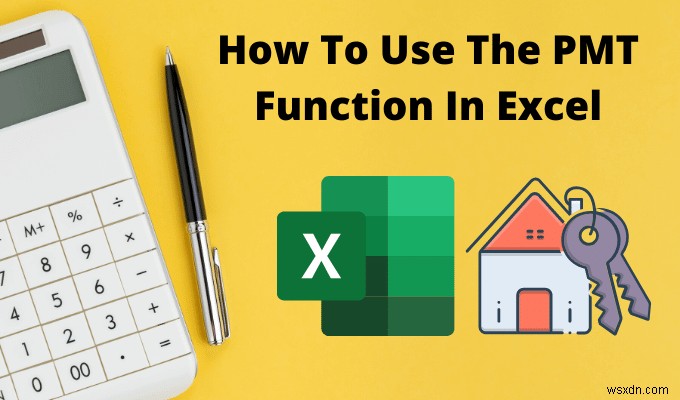 Cách Sử Dụng Hàm PMT Trong Excel