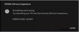 Khắc phục lỗi GeForce Experience Error Code 0x0001
