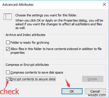 Khắc phục lỗi  Encrypt Contents To Secure Data  bị mờ (Greyed Out) trên Windows 10