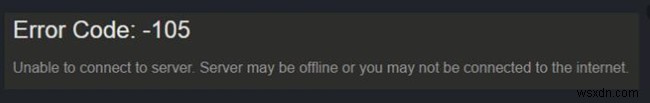 Lỗi Steam Error Code 105: Không thể kết nối đến máy chủ
