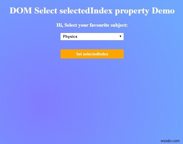 Thuộc tính selectedIndex của Select trong HTML DOM