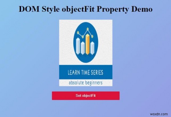 Thuộc tính objectFit của Style trong HTML DOM