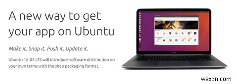 Cách định dạng gói mới của Ubuntu 16.04 giúp cài đặt phần mềm dễ dàng như  Snap 