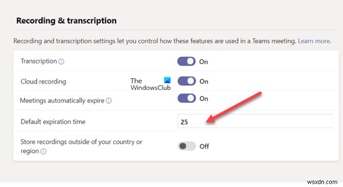 Thay đổi thời gian hết hạn mặc định cho Bản ghi âm & Chuyển văn bản trong Microsoft Teams