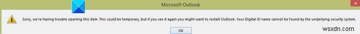Lỗi Outlook:  Your Digital ID name cannot be found by the underlying security system 