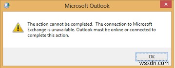 Lỗi Kết nối với Microsoft Exchange không khả dụng, Outlook phải trực tuyến hoặc đã kết nối