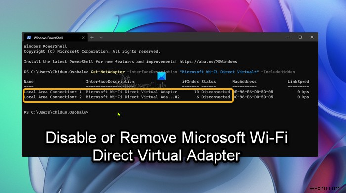 Cách tắt hoặc xóa Microsoft Wi-Fi Direct Virtual Adapter