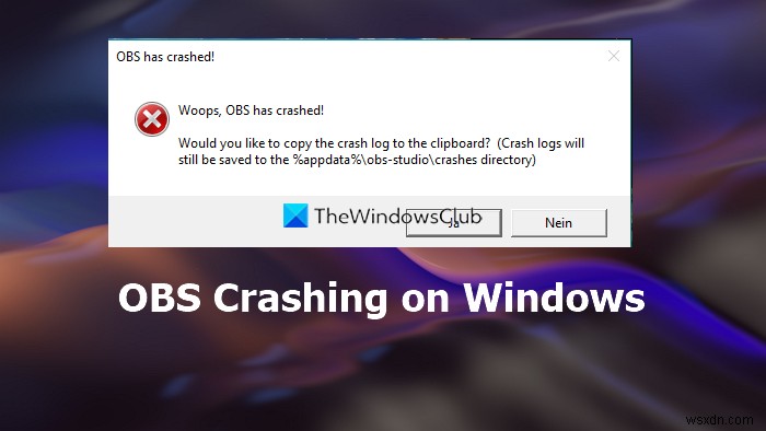 Khắc phục OBS Studio liên tục crash trên Windows PC