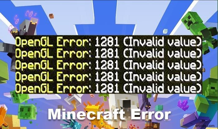 Khắc phục lỗi Minecraft OpenGL Error 1281 trên Windows PC