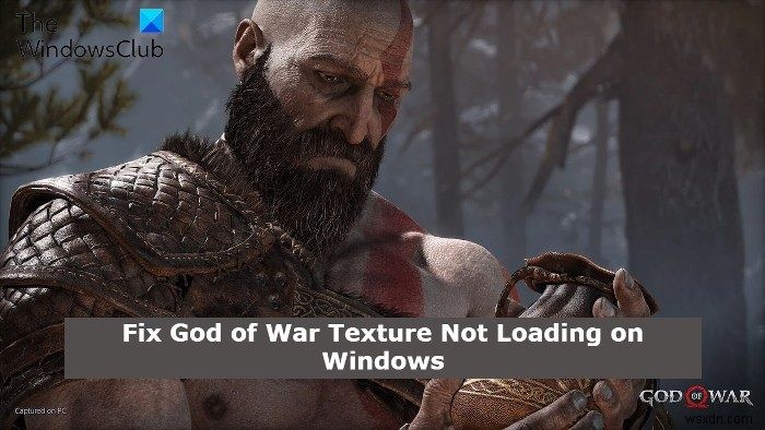 God of War: Texture không tải hoặc tải ở độ phân giải thấp