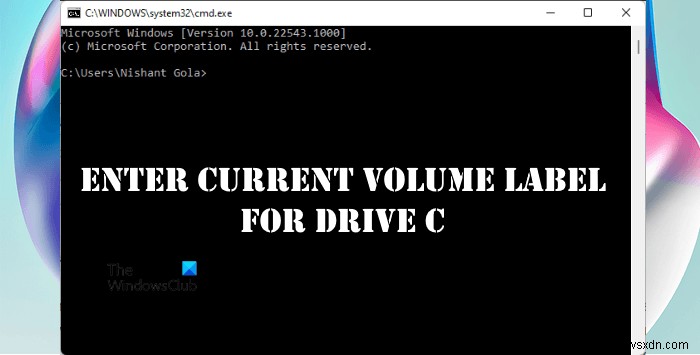 Enter current volume label for drive C : Làm thế nào để tìm nhãn ổ đĩa?