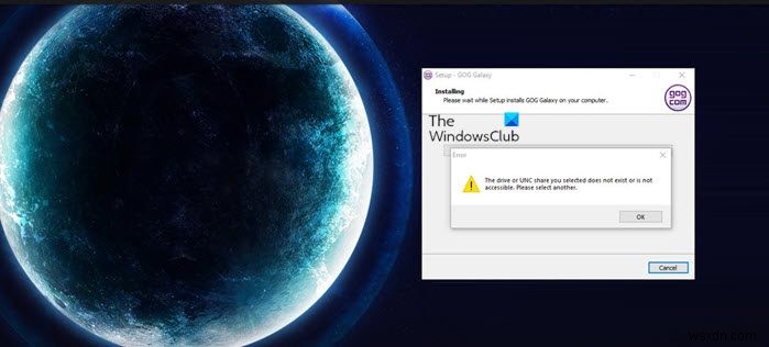 Khắc phục lỗi The drive or UNC share you selected does not exist trên GOG Galaxy
