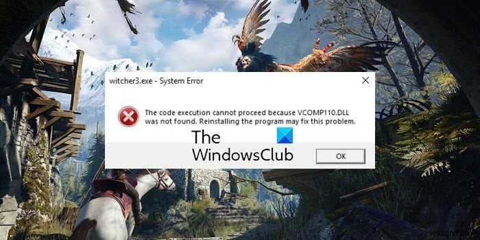 Khắc phục lỗi VCOMP110.dll không tìm thấy trong Witcher 3
