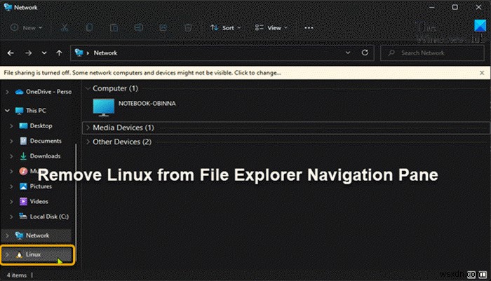 Cách thêm hoặc xóa Linux khỏi ngăn điều hướng File Explorer trong Windows 11/10