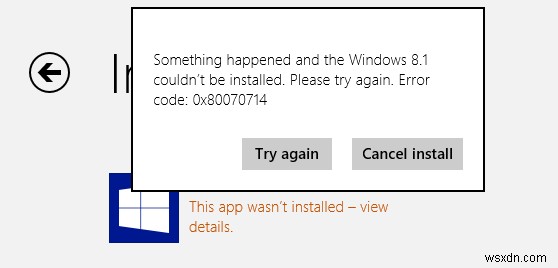 Khắc phục lỗi Windows không thể cài đặt, Mã lỗi 0x80070714