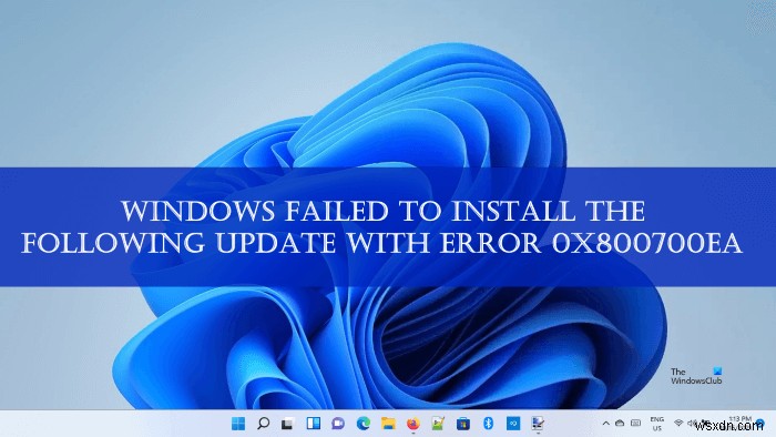 Windows không cài được cập nhật, Lỗi 0x800700ea