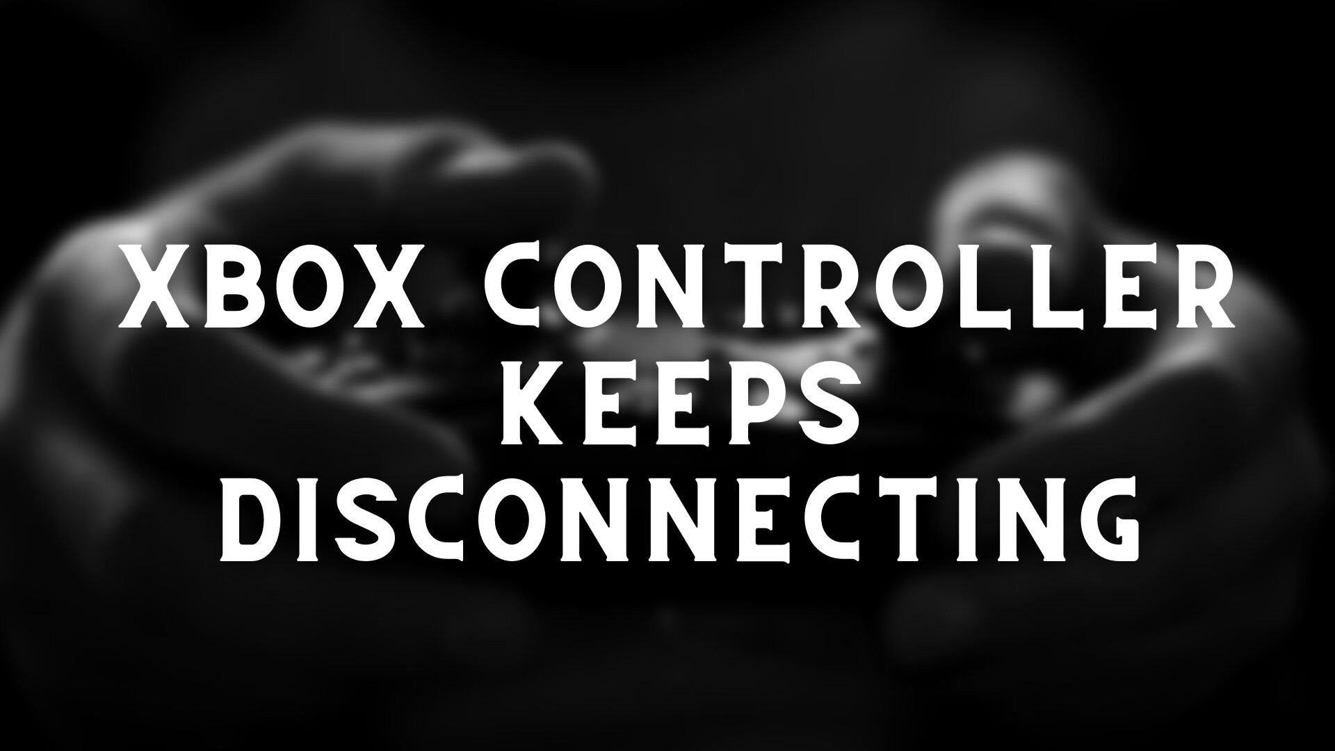 Khắc phục lỗi tay cầm Xbox ngắt kết nối Bluetooth trên Xbox Console hoặc PC