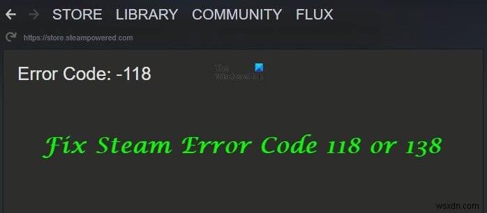 Cách khắc phục lỗi Steam Error Code 118 hoặc 138