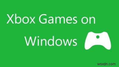 Cách phát game Xbox One sang máy tính Windows