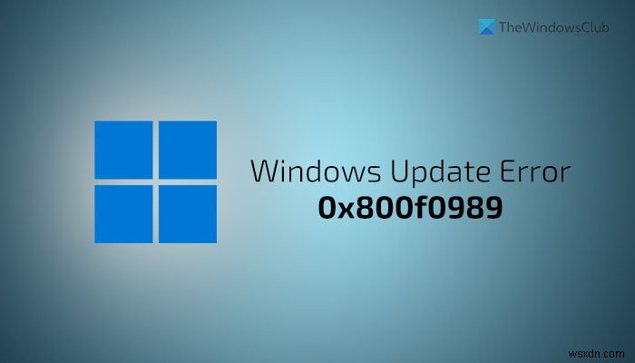 Khắc phục lỗi Windows Update 0x800f0989