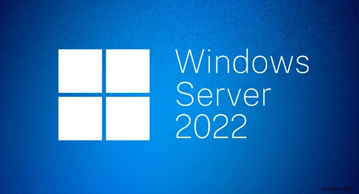 Yêu cầu phần cứng cho Windows Server 2022 Edition