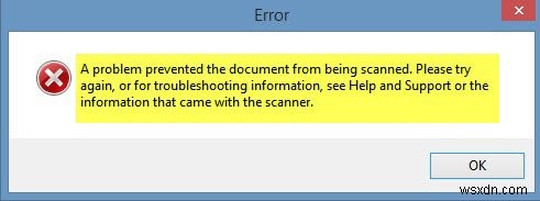 Khắc phục lỗi A problem prevented the document from being scanned khi quét tài liệu