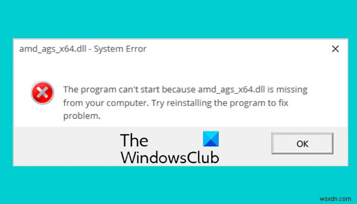 Cách khắc phục lỗi thiếu amd_ags_x64.dll trên Windows 11/10