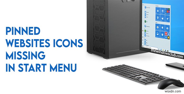 Biểu tượng Website đã ghim bị thiếu trong Menu Start trên Windows 10
