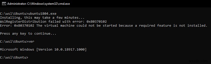 Khắc phục lỗi WslRegisterDistribution failed with error: 0x80370102