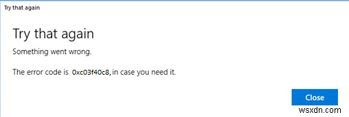 Khắc phục lỗi Microsoft Store 0xc03f40c8 trong Windows 11/10