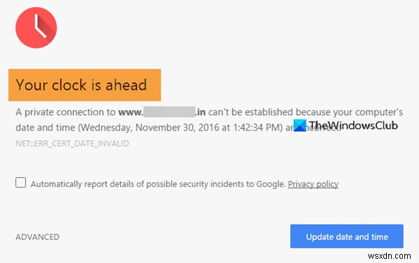 Lỗi  Đồng hồ của bạn nhanh  hoặc  Đồng hồ của bạn chậm  trên Google Chrome