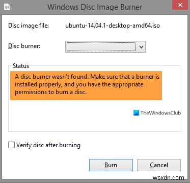 Khắc phục lỗi  A disc burner wasn t found  trên Windows 10
