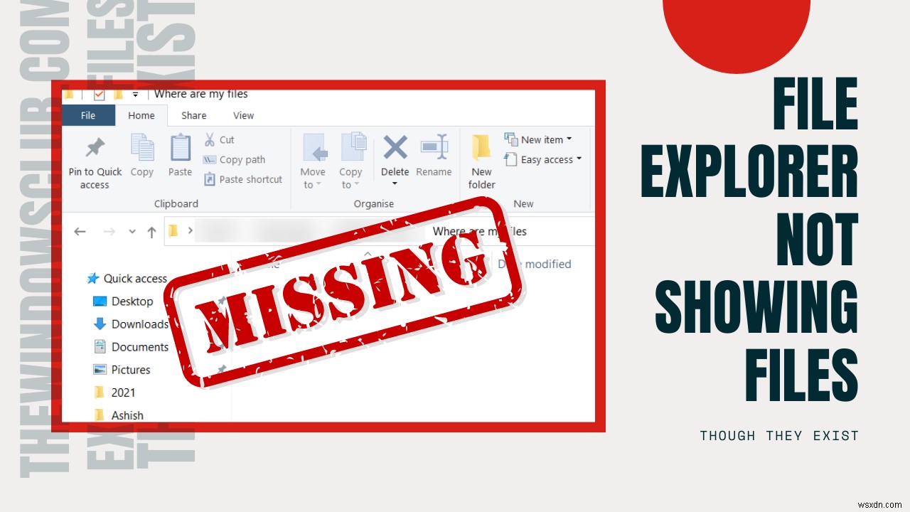 Khắc phục File Explorer không hiển thị tệp dù chúng tồn tại trên Windows 11/10