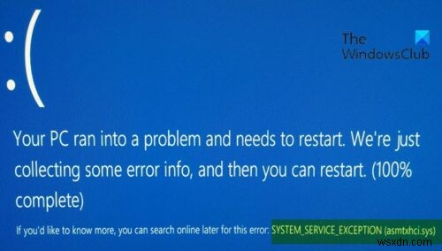 Khắc phục lỗi màn hình xanh SYSTEM_SERVICE_EXCEPTION (asmtxhci.sys) trên Windows 10