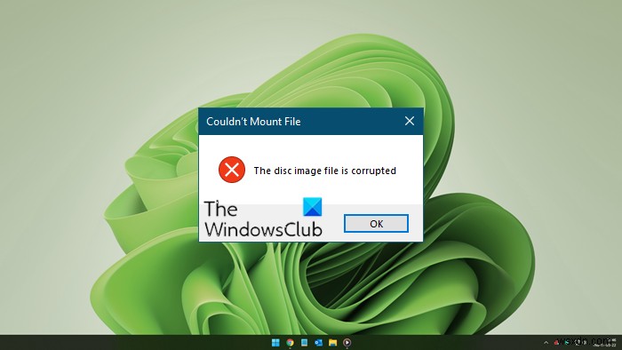 Khắc phục lỗi Couldn t Mount File, The disc image file is corrupted trong Windows 11/10