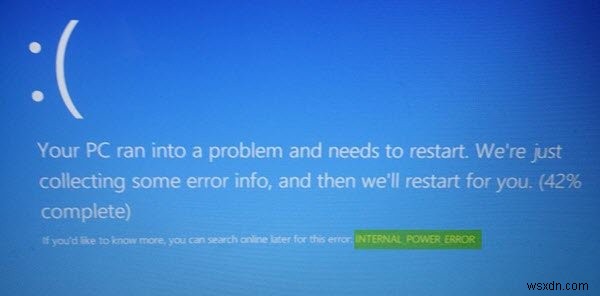 Khắc phục lỗi màn hình xanh INTERNAL_POWER_ERROR trên Windows 11/10