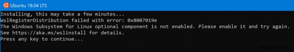 Lỗi WslRegisterDistribution failed with error 0x8007019e và 0x8000000d – WSL