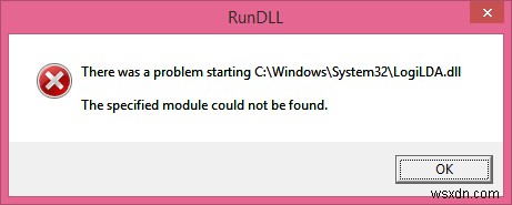 Lỗi There was a problem starting C:\Windows\System32\LogiLDA.dll khi khởi động Windows