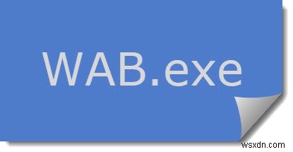 File wab.exe là gì? Có phải mã độc không?