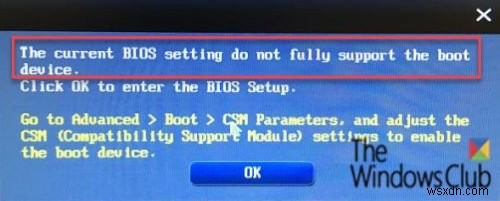 Cài đặt BIOS hiện tại không hỗ trợ đầy đủ thiết bị khởi động