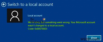 Không thể chuyển tài khoản Microsoft sang tài khoản cục bộ trên Windows 10