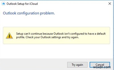 Thiết lập iCloud không thể tiếp tục vì Outlook chưa được cấu hình có hồ sơ mặc định