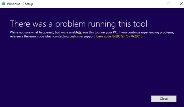 Khắc phục lỗi 0x80072f76 – 0x20016 cho Media Creation Tool trên Windows 10